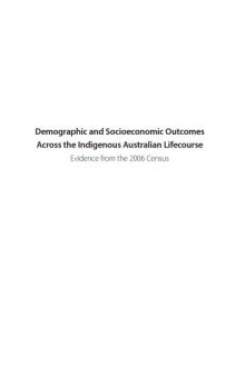 Demographic and socioeconomic outcomes across the indigenous Australian lifecourse : evidence from the 2006 census