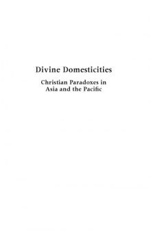 Divine domesticities : Christian paradoxes in Asia and the Pacific