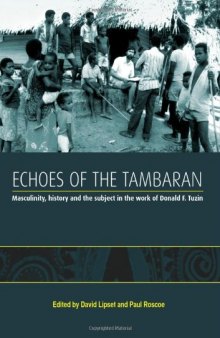 Echoes of the Tambaran: Masculinity, History and the Subject in the Work of Donald F. Tuzin  