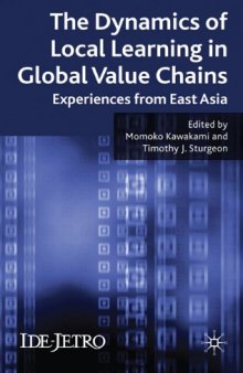 The Dynamics of Local Learning in Global Value Chains: Experiences from East Asia (Ide-Jetro Series)  