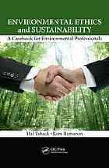 Environmental Ethics and Sustainability: A Casebook for Environmental Professionals