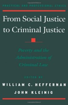 From Social Justice to Criminal Justice: Poverty and the Administration of Criminal Law (Practical and Professional Ethics)