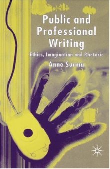 Public and Professional Writing: Ethics, Imagination and Rhetoric