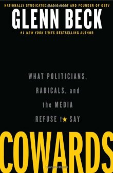 Cowards : what politicians, radicals, and the media refuse to say