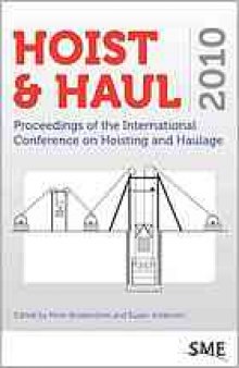 Hoist & haul 2010 : proceedings of the International Conference on Hoisting and Haulage