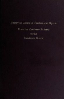 Poetry at Court in Trastamaran Spain: From the Cancionero de Baena to the Cancionero general