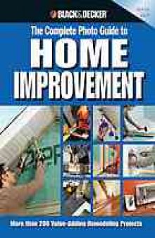 The complete photo guide to home improvement