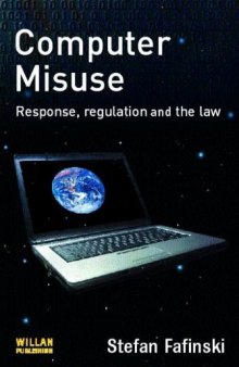 Computer Misuse: Response, Regulation and the Law  