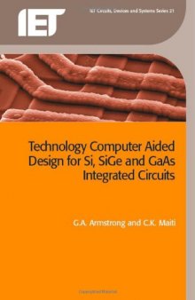 Technology Computer Aided Design for Si, SiGe and GaAs Integrated Circuits