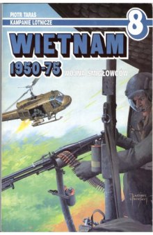 Vietnam 1950-75. Wojna smiglowcow