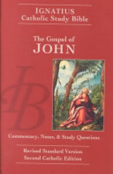 The Gospel of John: Ignatius Catholic Study Bible, Revised Standard Version