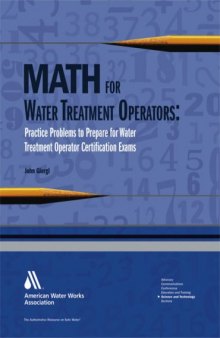 Math for Water Treatment Operators: Practice Problems to Prepare for Water Treatment Operator Certification Exams