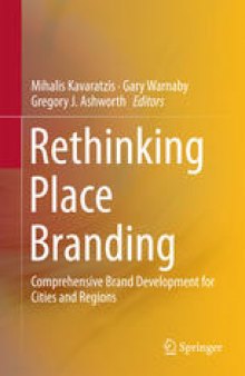 Rethinking Place Branding: Comprehensive Brand Development for Cities and Regions