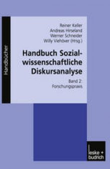 Handbuch Sozialwissenschaftliche Diskursanalyse: Band II: Forschungspraxis