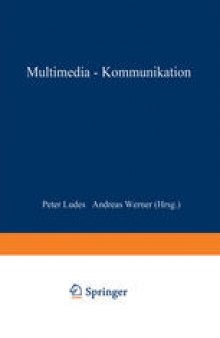 Multimedia-Kommunikation: Theorien, Trends und Praxis