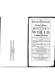 An Institution of General History (1680) William Howell - Volume One