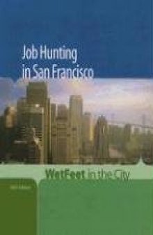 Job Hunting in San Francisco (WetFeet in the City) - 2007 Edition