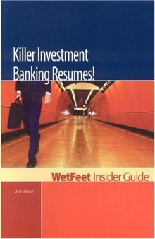 Killer Investment Banking Resumes! 2nd Edition: WetFeet Insider Guide