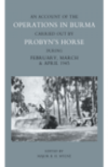 An Account of the Operations in Burma Carried out by Probyn's Horse. During February, March & April 1945