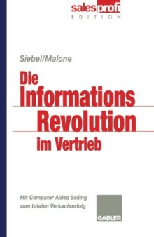 Die Informationsrevolution im Vertrieb: Mit Computer Aided Selling zum totalen Verkaufserfolg