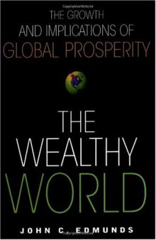The Wealthy World: The Growth and Implications of Global Prosperity (Wiley Investment)