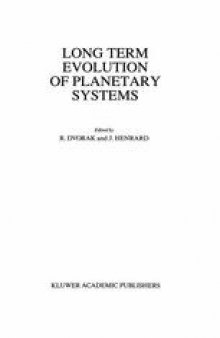 Long Term Evolution of Planetary Systems: Proceedings of the Alexander von Humboldt Colloquium on Celestial Mechanics, held in Ramsau, Austria, 13–19 March 1988