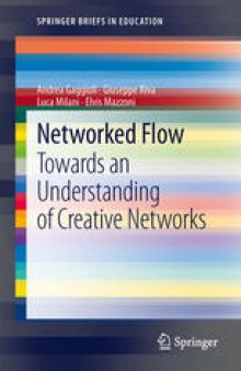 Networked Flow: Towards an Understanding of Creative Networks