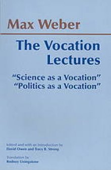 The vocation lectures : "science as a vocation, "politics as a vocation"