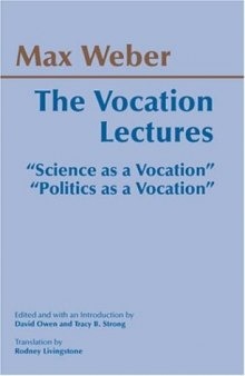 The Vocation Lectures: Science As a Vocation, Politics As a Vocation