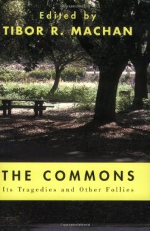 The Commons: Its Tragedies and Other Follies (Philosophical Reflections on a Free Society)  