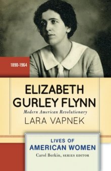 Elizabeth Gurley Flynn: Modern American Revolutionary