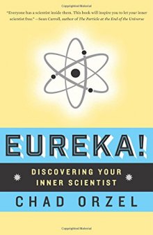 Eureka: Discovering Your Inner Scientist