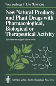 New Natural Products and Plant Drugs with Pharmacological, Biological or Therapeutical Activity: Proceedings of the First International Congress on Medicinal Plant Research, Section A, held at the University of Munich, Germany, September 6–10, 1976