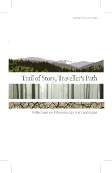 Trail of Story, Travellers' Path: Reflections on Ethnoecology and Landscape