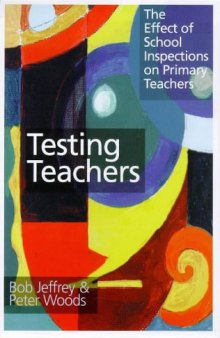 Testing Teachers: The Effects of Inspections on Primary Teachers