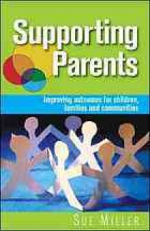Supporting parents : improving outcomes for children, families and communities