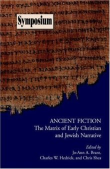 Ancient Fiction: The Matrix of Early Christian And Jewish Narrative (Symposium Series)