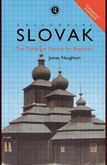 Colloquial Slovak: The Complete Course for Beginners (Colloquial Series)