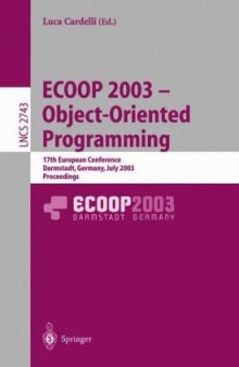 ECOOP 2003 – Object-Oriented Programming: 17th European Conference, Darmstadt, Germany, July 21-25, 2003. Proceedings