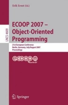 ECOOP 2007 – Object-Oriented Programming: 21st European Conference, Berlin, Germany, July 30 - August 3, 2007. Proceedings