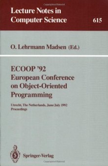 ECOOP ’92 European Conference on Object-Oriented Programming: Utrecht, The Netherlands, June 29–July 3, 1992 Proceedings