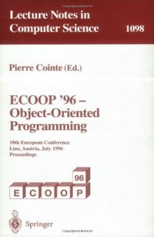ECOOP ’96 — Object-Oriented Programming: 10th European Conference Linz, Austria, July 8–12, 1996 Proceedings