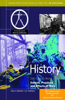 History: Causes, Practices and Effects of War  - Pearson Baccaularete for IB Diploma Programs