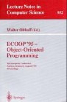ECOOP’95 — Object-Oriented Programming, 9th European Conference, Åarhus, Denmark, August 7–11, 1995