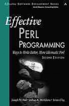 Effective Perl programming : ways to write better, more idiomatic Perl