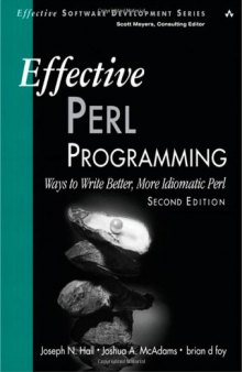 Effective Perl Programming: Ways to Write Better, More Idiomatic Perl 
