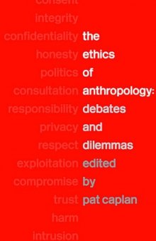 The Ethics of Anthropology: Debates and Dilemmas  