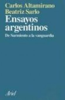 Ensayos Argentinos: de Sarmiento a la Vanguardia