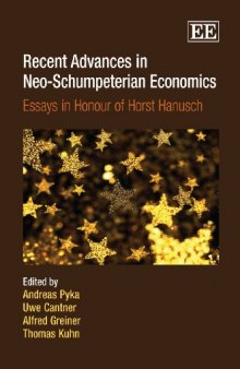 Recent Advances in Neo-schumpeterian Economics: Essays in Honour of Horst Hanusch