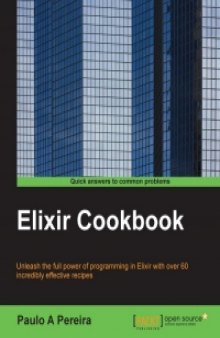 Elixir Cookbook: Unleash the full power of programming in Elixir with over 60 incredibly effective recipes